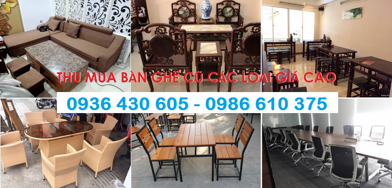 Dịch vụ thu mua bàn ghế cũ giá cao, báo giá tận nơi