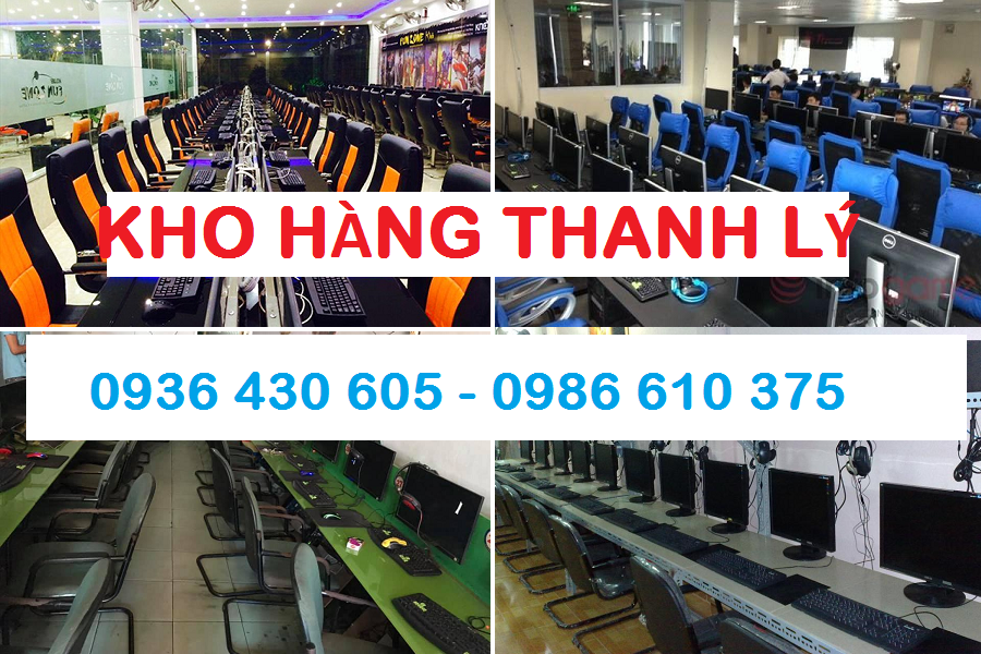 Kho Hàng Thanh Lý chuyên thanh lý phòng NET trọn gói